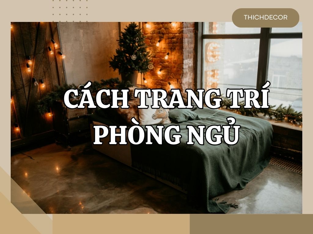 Cách trang trí phòng ngủ