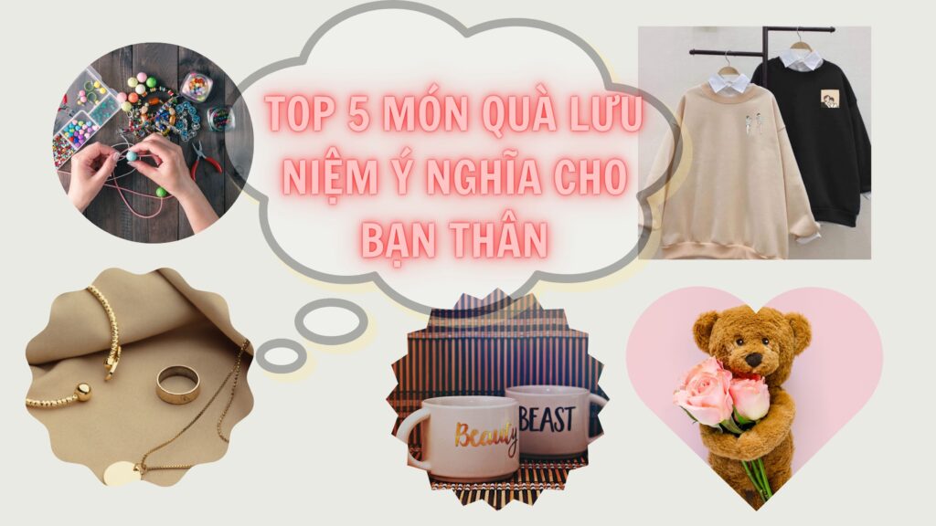 Top 5 món quà lưu niệm ý nghĩa cho bạn thân