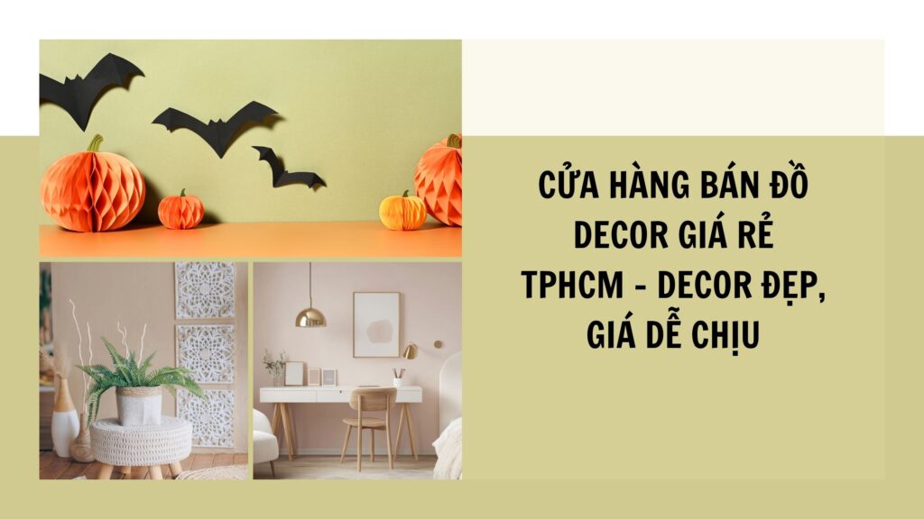 Cửa hàng bán đồ decor giá rẻ TPHCM - Decor đẹp, giá dễ chịu