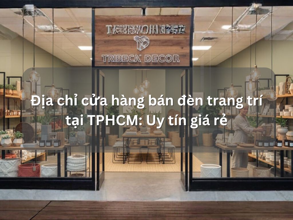 Cửa hàng bán đèn trang trí tại TPHCM